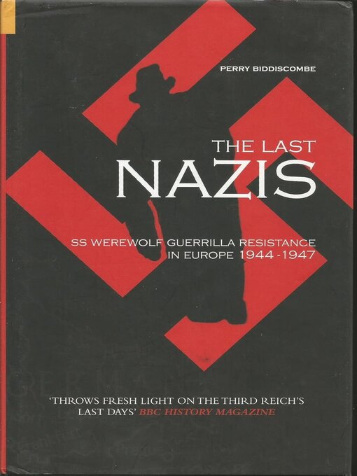 Title details for The Last Nazis by Professor Perry Biddiscombe - Available